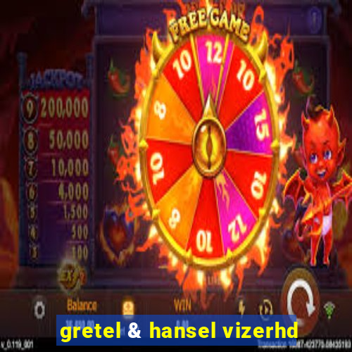 gretel & hansel vizerhd